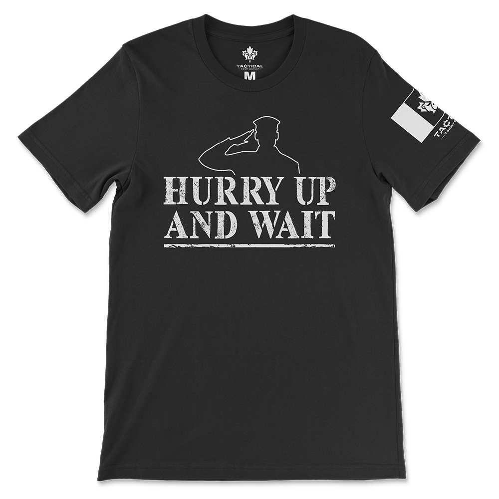 HURRY UP AND WAIT